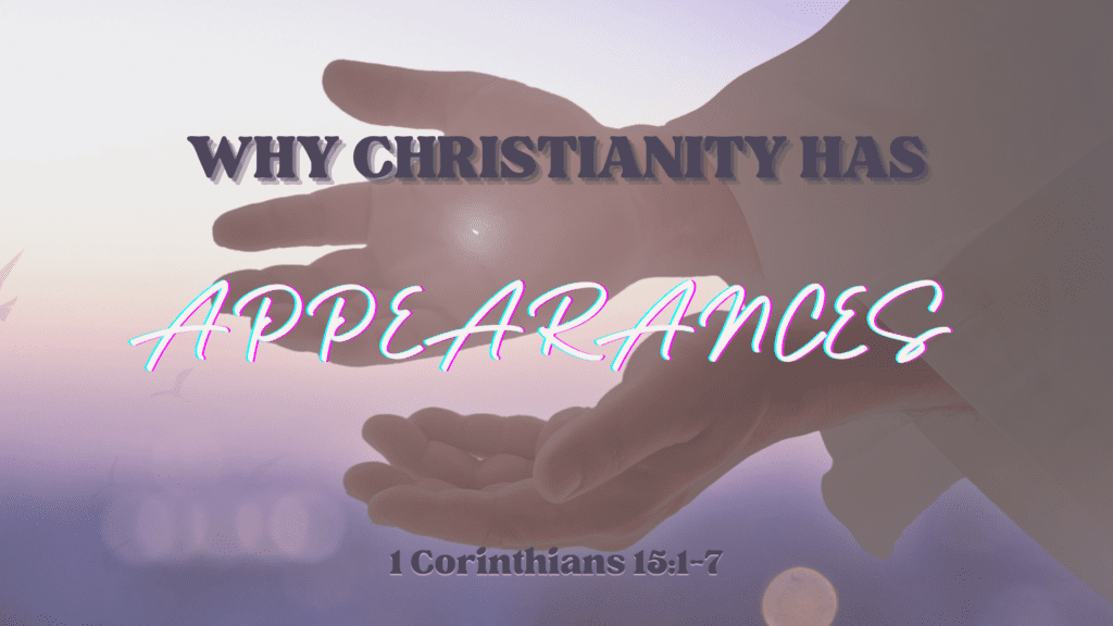 Why Christianity Has Appearances