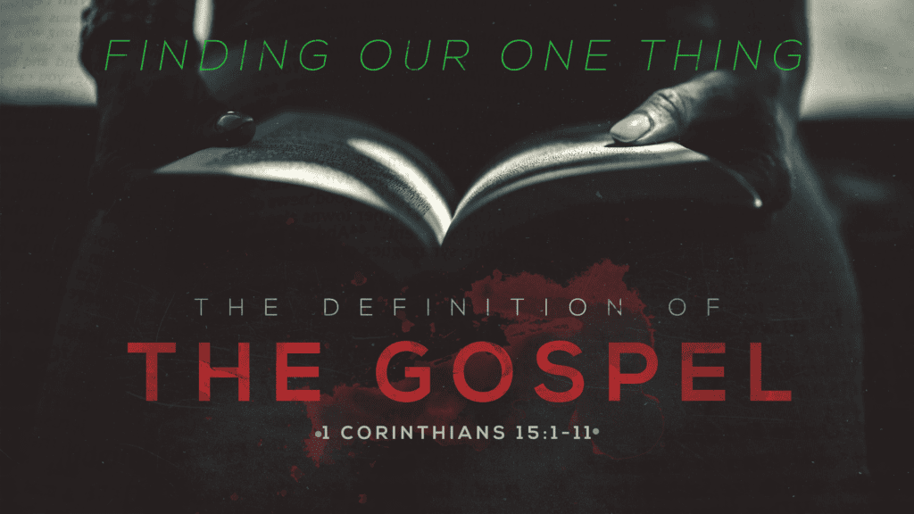 Finding Our One Thing: The Definition of the Gospel