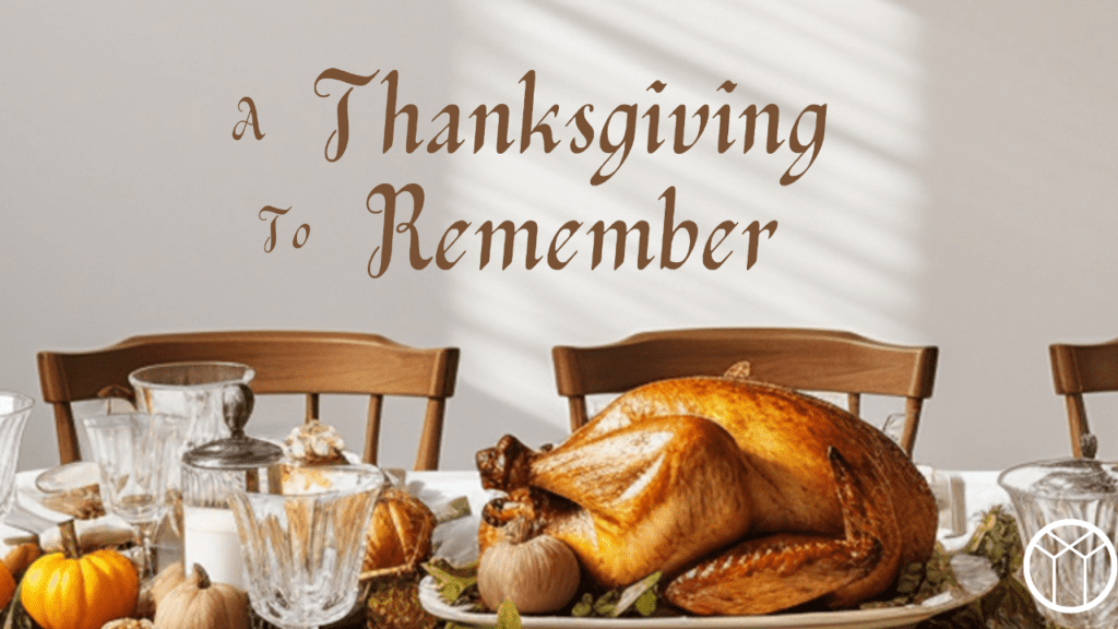 A Thanksgiving To Remember