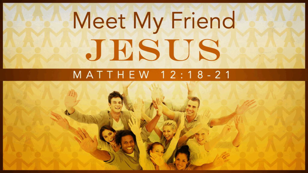 Meet My Friend Jesus